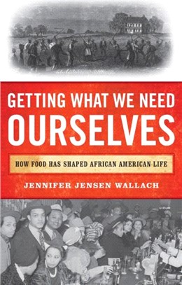 Getting What We Need Ourselves：How Food Has Shaped African American Life