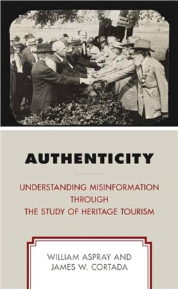 Authenticity：Understanding Misinformation Through the Study of Heritage Tourism