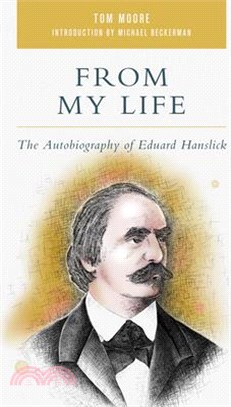 From My Life: The Autobiography of Eduard Hanslick