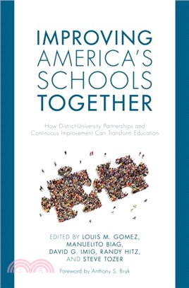 Improving America's Schools Together：How District-University Partnerships and Continuous Improvement Can Transform Education