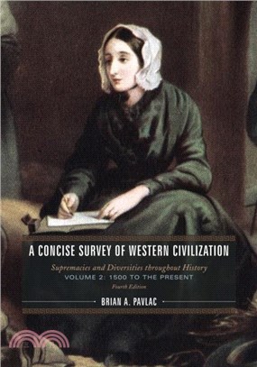 A Concise Survey of Western Civilization：Supremacies and Diversities throughout History, 1500 to the Present