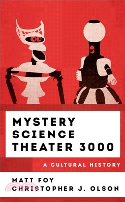 Mystery Science Theater 3000：A Cultural History