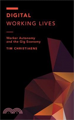 Digital Working Lives: Worker Autonomy and the Gig Economy