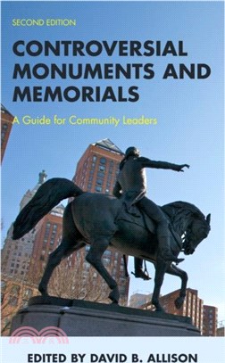 Controversial Monuments and Memorials：A Guide for Community Leaders