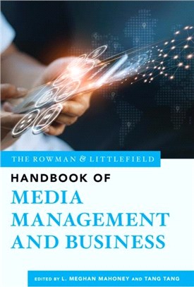 The Rowman & Littlefield Handbook of Media Management and Business