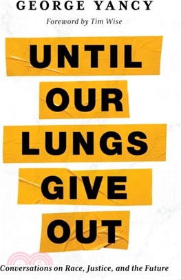 Until Our Lungs Give Out：Conversations on Race, Justice, and the Future