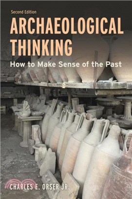 Archaeological Thinking：How to Make Sense of the Past