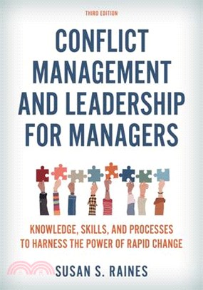 Conflict Management and Leadership for Managers: Knowledge, Skills, and Processes to Harness the Power of Rapid Change