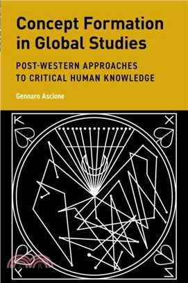 Concept Formation in Global Studies：Post-Western Approaches to Critical Human Knowledge