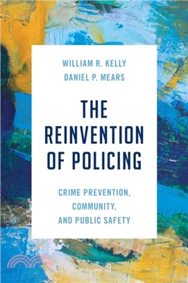 The Reinvention of Policing：Crime Prevention, Community, and Public Safety