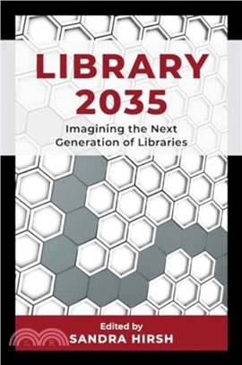 Library 2035：Imagining the Next Generation of Libraries