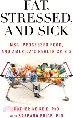 Fat, Stressed, and Sick：MSG, Processed Food, and America's Health Crisis