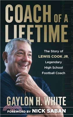 Coach of a Lifetime：The Story of Lewis Cook Jr., Legendary High School Football Coach