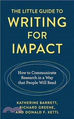 The Little Guide to Writing for Impact：How to Communicate Research in a Way That People Will Read