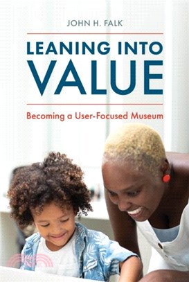 Leaning Into Value：Becoming a User-Focused Museum