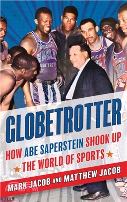 Globetrotter：How Abe Saperstein Shook Up the World of Sports