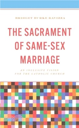 The Sacrament of Same-Sex Marriage：An Inclusive Vision for the Catholic Church