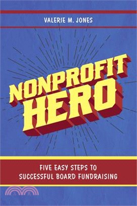 Nonprofit Hero: Five Easy Steps to Successful Board Fundraising