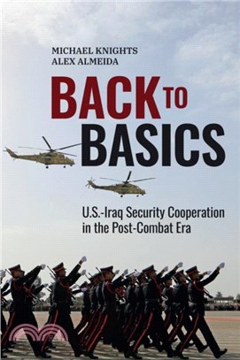Back to Basics：U.S.-Iraq Security Cooperation in the Post-Combat Era