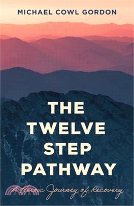 The Twelve Step Pathway: A Heroic Journey of Recovery