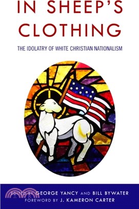 In Sheep's Clothing：The Idolatry of White Christian Nationalism