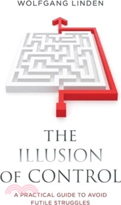 The Illusion of Control：A Practical Guide to Avoid Futile Struggles