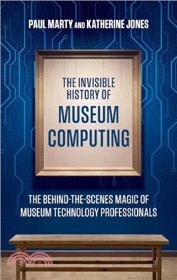 The Invisible History of Museum Computing：The Behind-The-Scenes Magic of Museum Technology Professionals