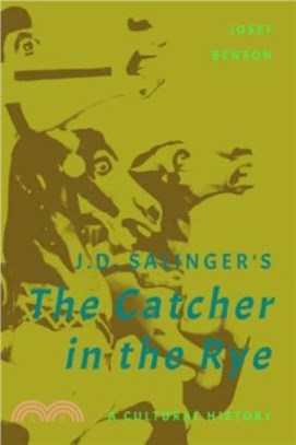 J. D. Salinger's The Catcher in the Rye：A Cultural History