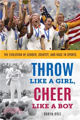 Throw Like a Girl, Cheer Like a Boy：The Evolution of Gender, Identity, and Race in Sports