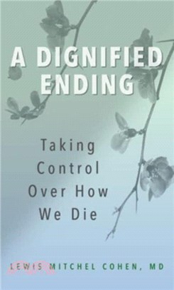 A Dignified Ending：Taking Control Over How We Die