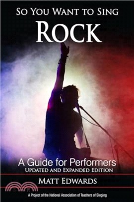 So You Want to Sing Rock：A Guide for Performers