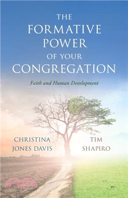 The Formative Power of Your Congregation：Faith and Human Development