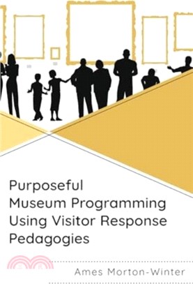 Purposeful Museum Programming Using Visitor Response Pedagogies