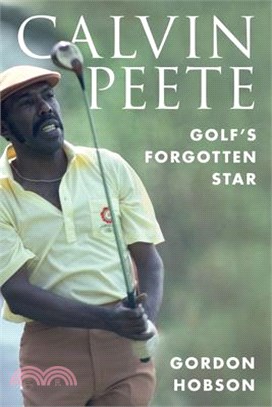 Calvin Peete: Golf's Forgotten Star