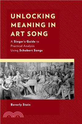 Unlocking Meaning in Art Song：A Singer? Guide to Practical Analysis Using Schubert Songs