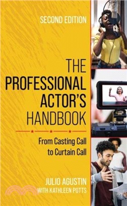 The Professional Actor's Handbook：From Casting Call to Curtain Call