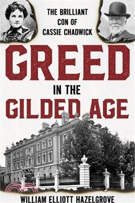 Greed in the Gilded Age: The Brilliant Con of Cassie Chadwick