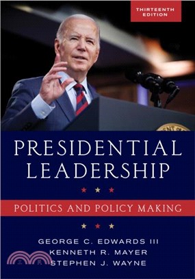 Presidential Leadership：Politics and Policy Making