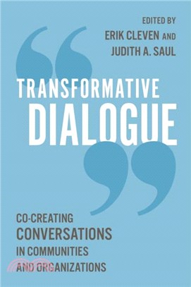 Transformative Dialogue：Co-creating Conversations in Communities and Organizations