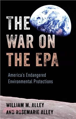 The War on the EPA：America's Endangered Environmental Protections