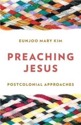 Preaching Jesus：Postcolonial Approaches