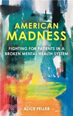 American Madness：Fighting for Patients in a Broken Mental Health System