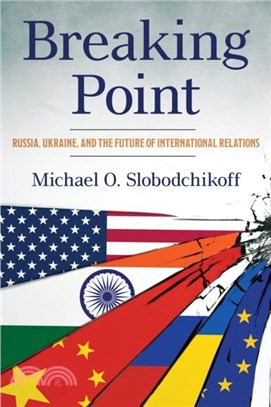 Breaking Point：Russia, Ukraine, and the Future of International Relations