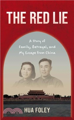 The Red Lie：A Story of Family, Betrayal, and My Escape from China