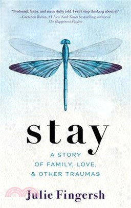 Stay: A Story of Family, Love, and Other Traumas