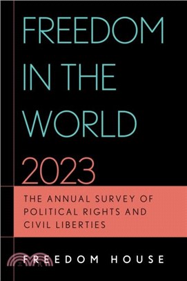 Freedom in the World 2023：The Annual Survey of Political Rights and Civil Liberties