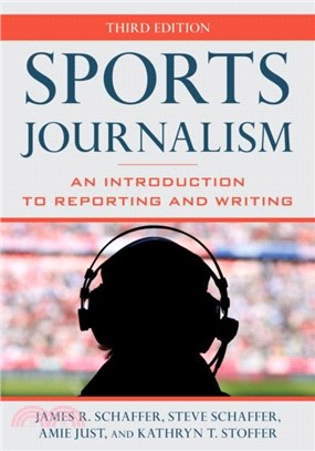 Sports Journalism：An Introduction to Reporting and Writing