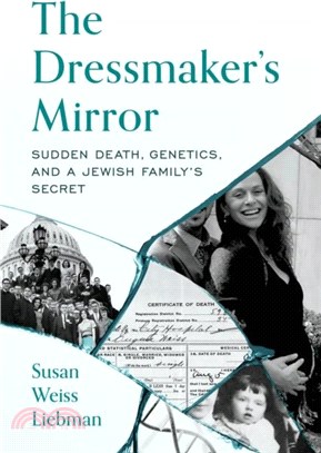 The Dressmaker's Mirror：Sudden Death, Genetics, and a Jewish Family's Secret