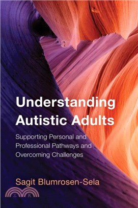 Understanding Autistic Adults：Supporting Personal and Professional Pathways and Overcoming Challenges