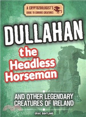 Dullahan the Headless Horseman and Other Legendary Creatures of Ireland